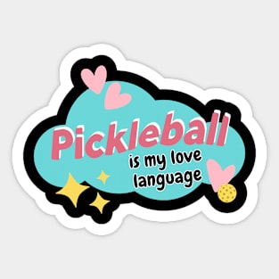 Pickleball Is My Love Language Sticker